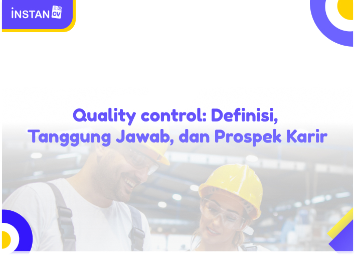 Quality Control: Definisi, Tanggung Jawab, Dan Prospek Karir